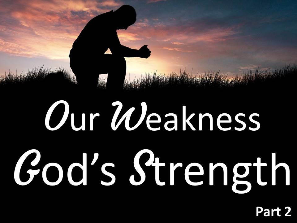 New Life Worship Center | Sermon Podcast 10-30-2022 Our Weakness Gods Strength Pt2