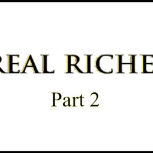 Real Riches, Part 2