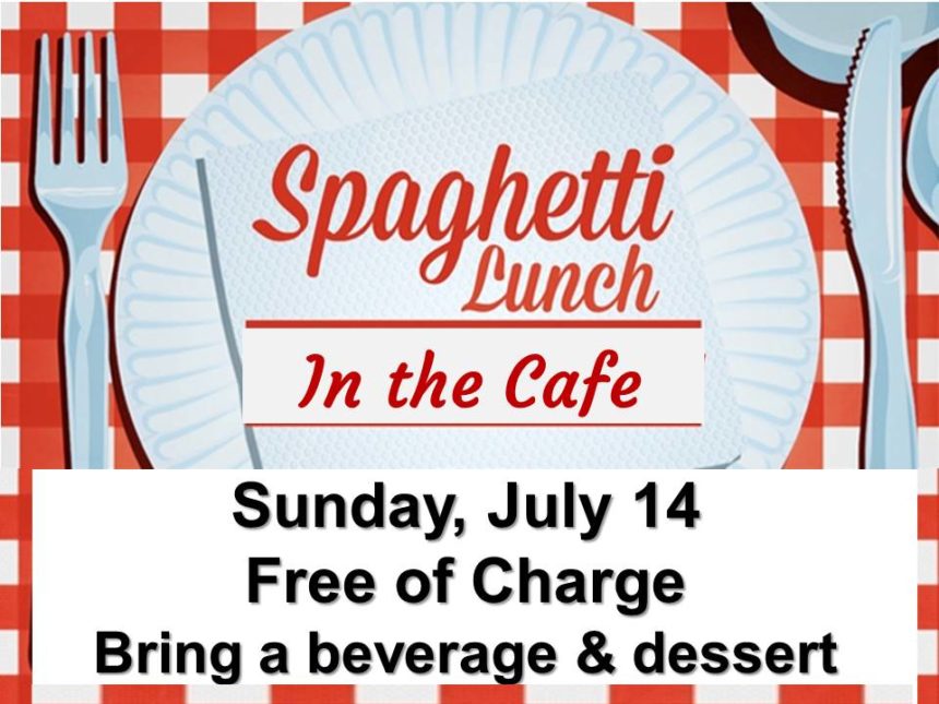 Spaghetti Lunch – Jul 14th