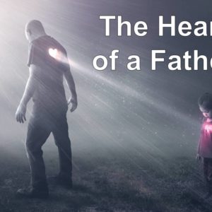 The Heart of a Father