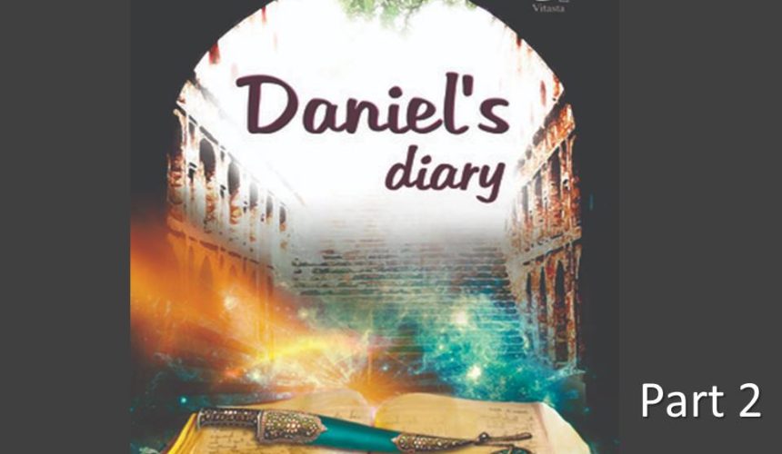 Daniel’s Diary – Part 2