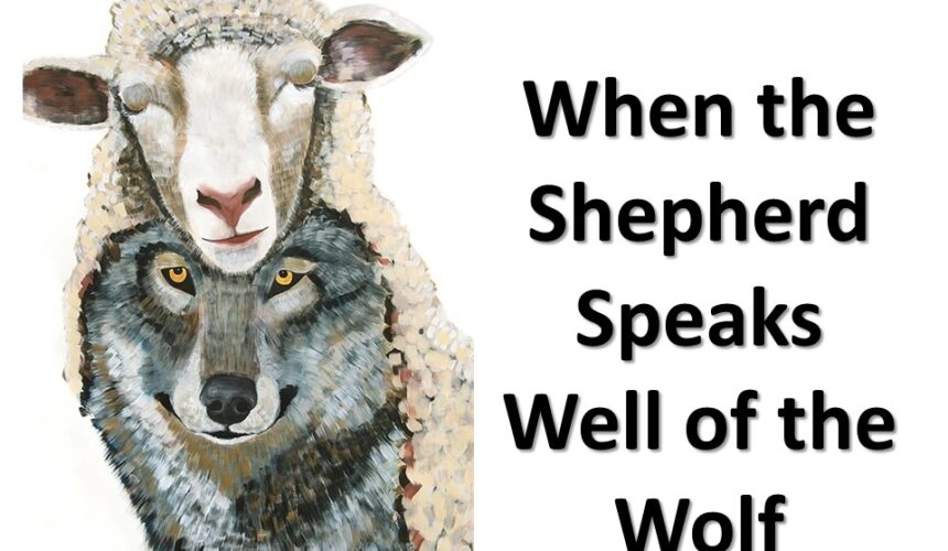 When the Shepherd Speaks Well of the Wolf