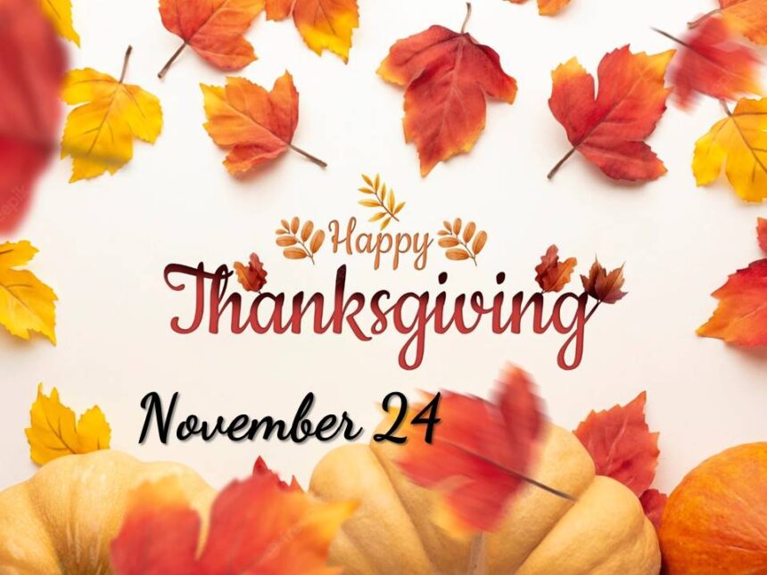 Thanksgiving – Nov 24th