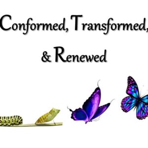 Conformed, Transformed, and Renewed