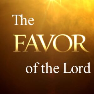 The Favor of the Lord