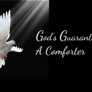 God’s Guarantee: A Comforter