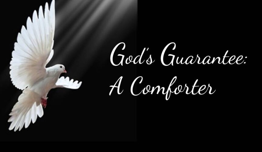 God’s Guarantee: A Comforter