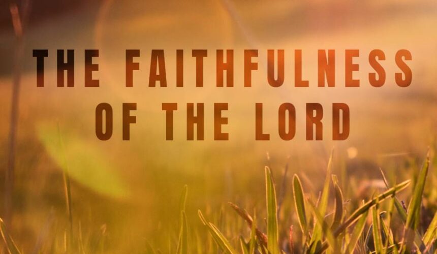 The Faithfulness of the Lord