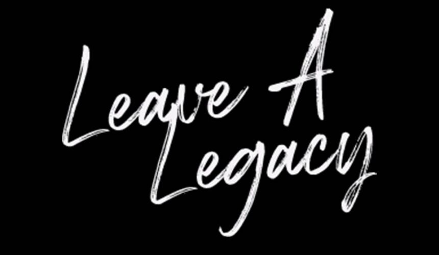 Leave a Legacy