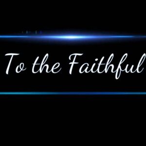 To The Faithful