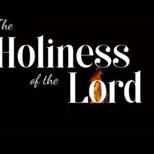 Holiness of the Lord