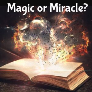 Magic or Miracle