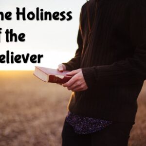 The Holiness of the Believer