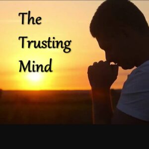 The Trusting Mind