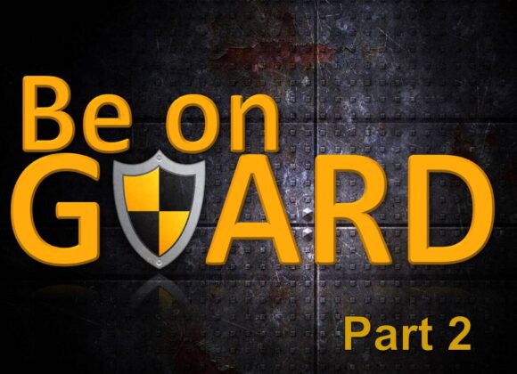 Be On Guard, Part 2