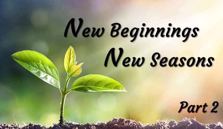 New Beginnings New Seasons, Part 2
