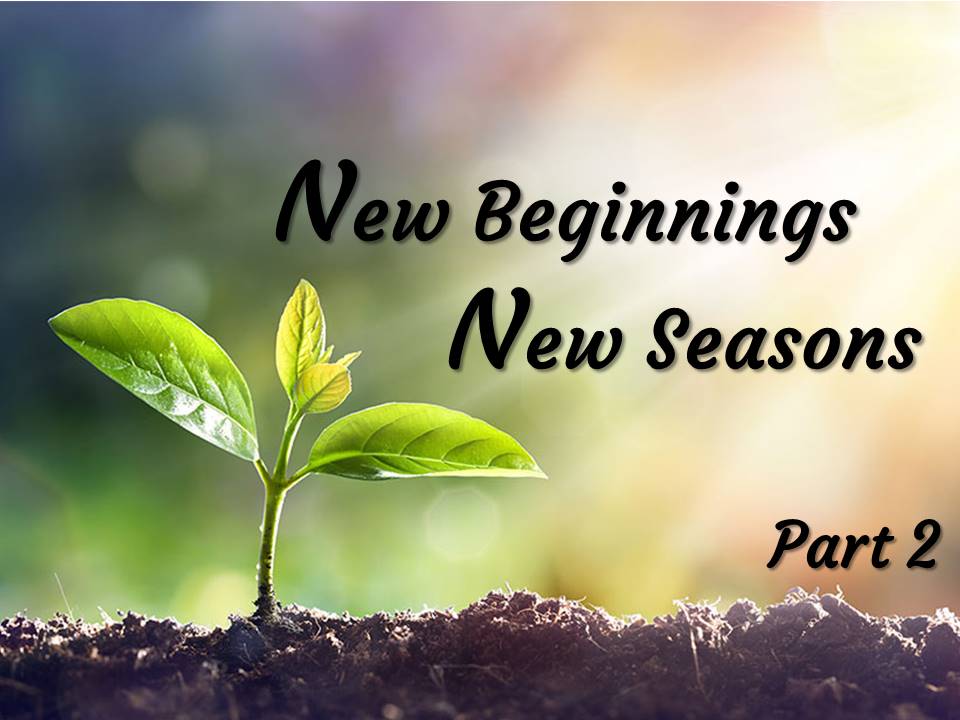 New Life Worship Center | Sermon Podcast 03-27-2022 New Beginnings New Seasons Pt2