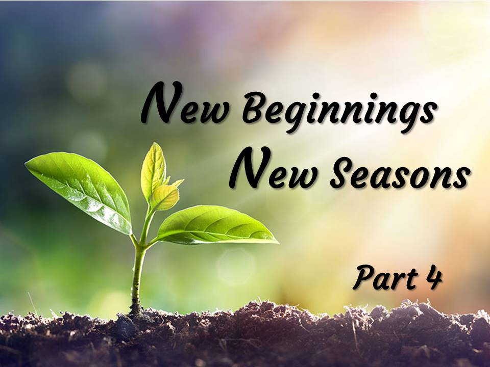 New Life Worship Center | Sermon Podcast 04-03-2022 New Beginnings New Seasons Pt4