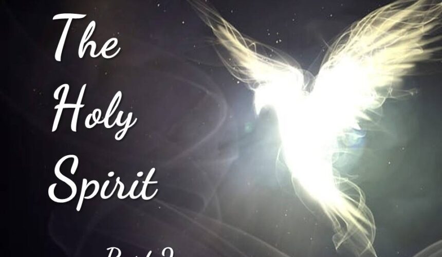 The Holy Spirit, Part 2