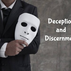 Deception and Discernment