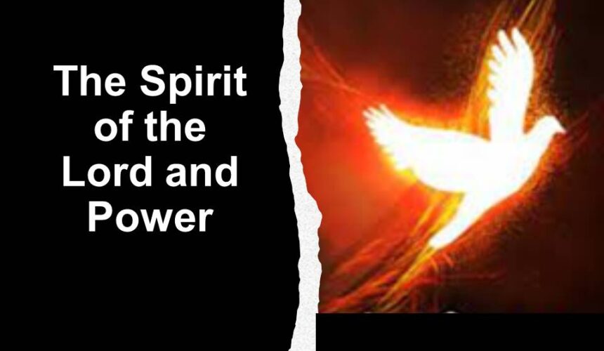 The Spirit of the Lord & Power