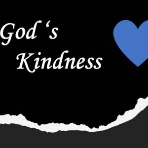 God’s Kindness