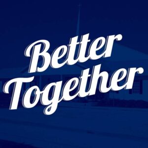 Better Together – Vision