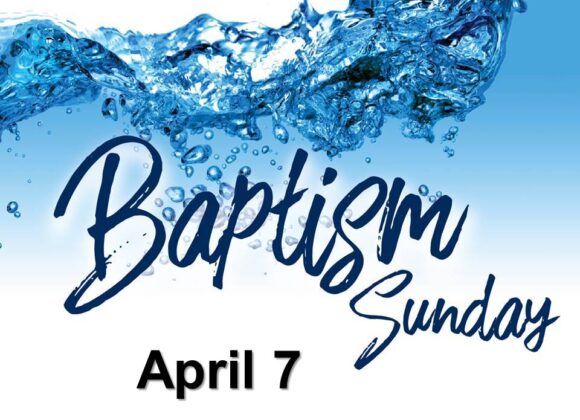 Baptism Sunday 4/7