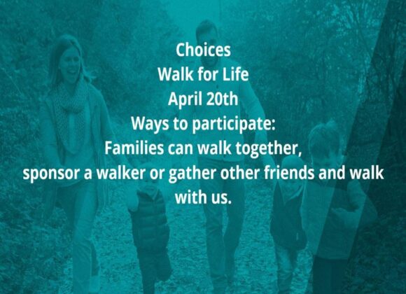 Choices Walk For Life 4/20