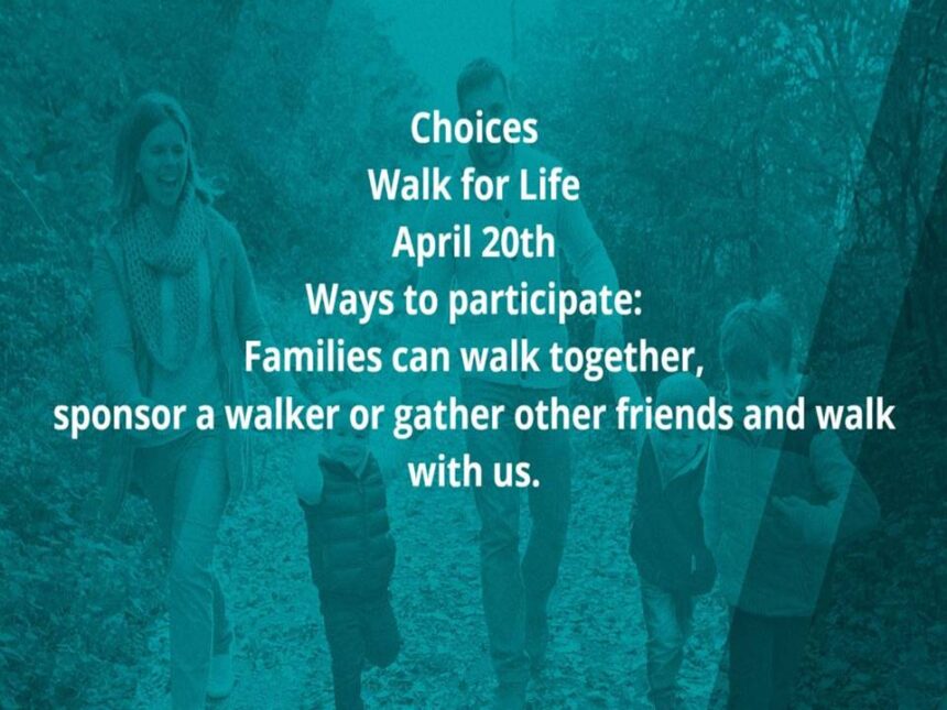 Choices Walk For Life 4/20