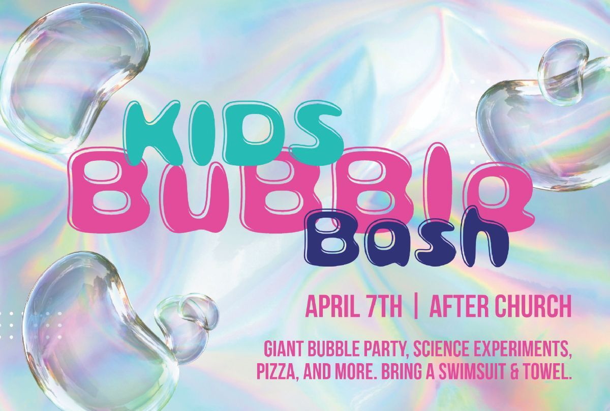 Kids Bubble Bash @ New Life Worship Center